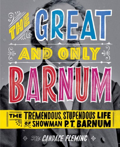 Great and Only Barnum: the Tremendous, Stupendous Life of Showman P. T. Barnum   2009 9780375841972 Front Cover