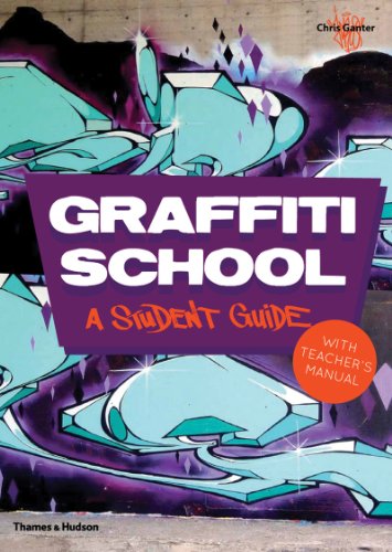 Graffiti School A Student Guide with Teacher's Manual  2013 9780500290972 Front Cover