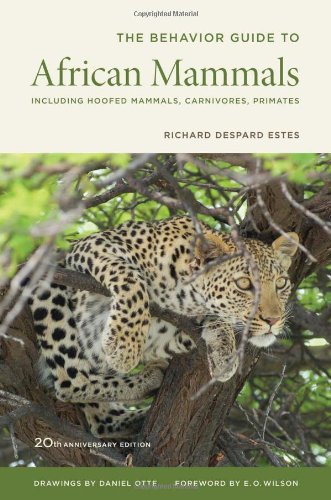 Behavior Guide to African Mammals Including Hoofed Mammals, Carnivores, Primates, 20th Anniversary Edition 2nd 2012 9780520272972 Front Cover