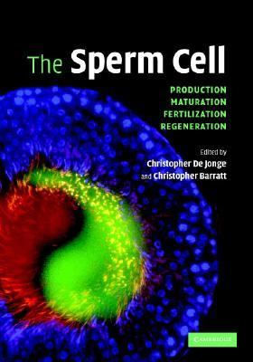 Sperm Cell Production, Maturation, Fertilization, Regeneration  2006 9780521853972 Front Cover