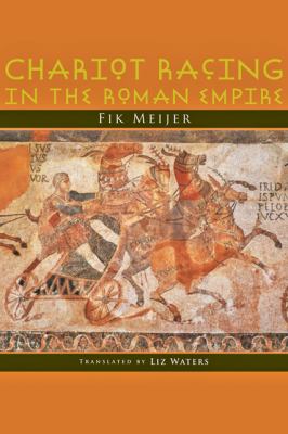 Chariot Racing in the Roman Empire   2011 9780801896972 Front Cover