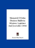 Memorial of John Denison Baldwin Minister, Legislator and Journalist (1884) N/A 9781162099972 Front Cover