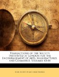 Transactions of the Society Instituted at London for the Encouragement of Arts, Manufactures, and Commerce  N/A 9781174289972 Front Cover