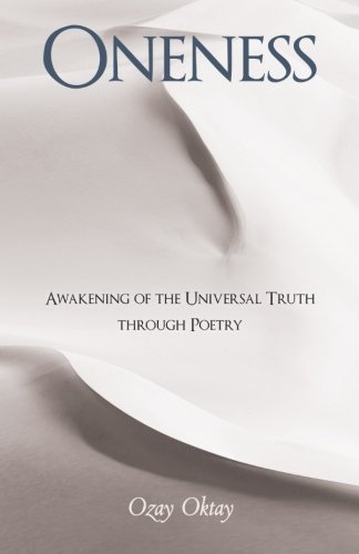 Oneness: Awakening of the Universal Truth Through Poetry  2012 9781452549972 Front Cover