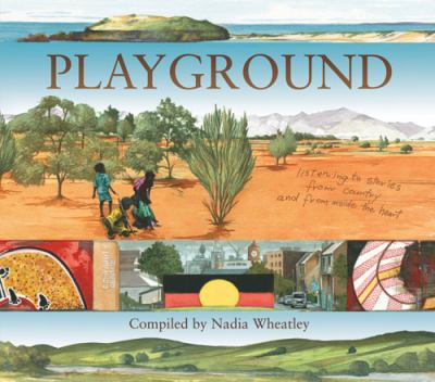 Playground Listening to Stories from Country and from Inside the Heart  2011 9781742370972 Front Cover