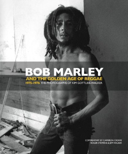 Bob Marley and the Golden Age of Reggae 1975-1976 the Photographs of Kim Gottlieb-Walker  2010 9781848566972 Front Cover