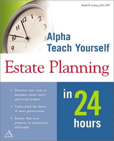 Alpha Teach Yourself Estate Planning in 24 Hours   2002 9780028641973 Front Cover