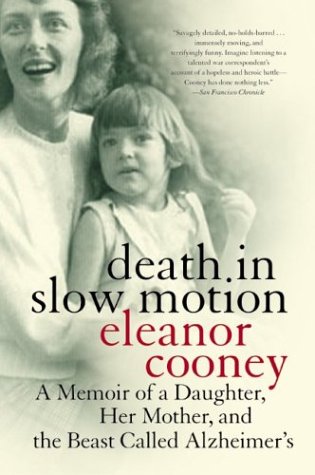 Death in Slow Motion A Memoir of a Daughter, Her Mother, and the Beast Called Alzheimer's N/A 9780060937973 Front Cover
