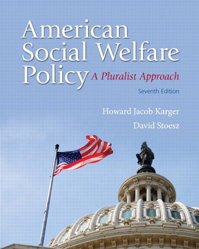 American Social Welfare Policy A Pluralist Approach 7th 2014 9780205848973 Front Cover