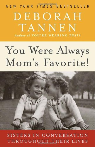 You Were Always Mom's Favorite! Sisters in Conversation Throughout Their Lives N/A 9780345496973 Front Cover
