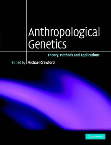 Anthropological Genetics Theory, Methods and Applications  2006 9780521546973 Front Cover
