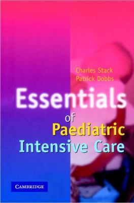 Essentials of Paediatric Intensive Care   2006 9780521687973 Front Cover
