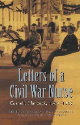 Letters of a Civil War Nurse : Cornelia Hancock, 1863-1865 N/A 9780585258973 Front Cover