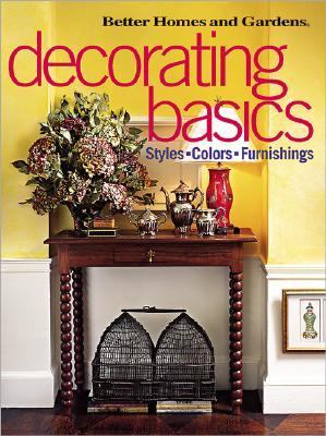Decorating Basics Styles, Colors, Furnishings  2001 9780696211973 Front Cover