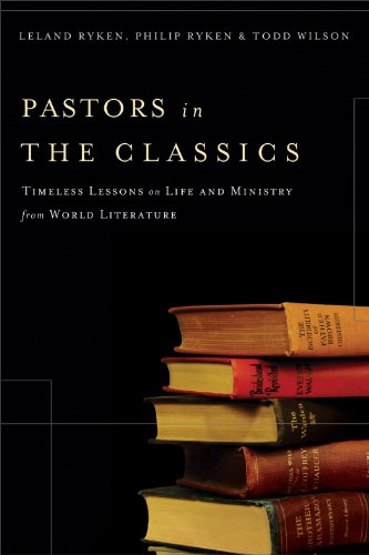 Pastors in the Classics Timeless Lessons on Life and Ministry from World Literature  2012 9780801071973 Front Cover