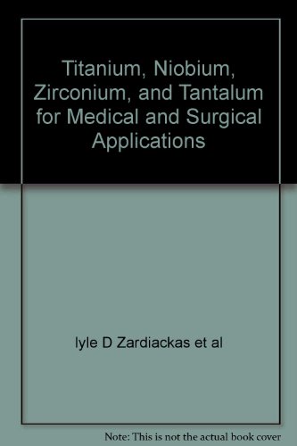 Titanium, Niobium, Zirconium, and Tantalum for Medical and Surgical Applications  2006 9780803134973 Front Cover