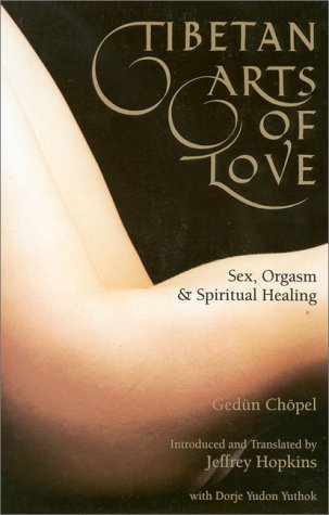 Tibetan Arts of Love Sex, Orgasm, and Spiritual Healing  1992 9780937938973 Front Cover