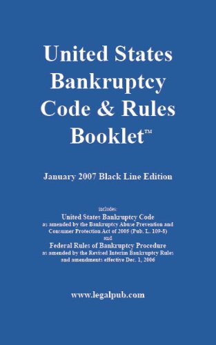 U. S. Bankruptcy Code and Rules Booklet : January 2007 Black Line Edition 1st 2007 9780977372973 Front Cover