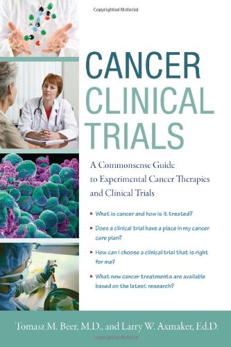 Cancer Clinical Trials A Commonsense Guide to Experimental Cancer Therapies and Clinical Trials N/A 9780982321973 Front Cover