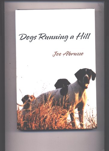 Dogs Running a Hill:   2012 9781475932973 Front Cover