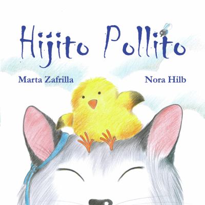Hijito Pollito (Little Chick and Mommy Cat) (Little Chick and Mommy Cat) N/A 9788415241973 Front Cover