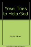 Yossi Tries to Help God N/A 9780060211974 Front Cover