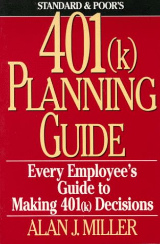 Standard and Poor's 401K Planning Guide Every Employee's Guide to Making 401k Decisions  1995 9780070421974 Front Cover