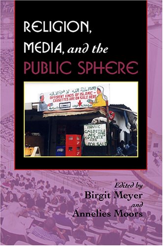 Religion, Media, and the Public Sphere   2005 9780253217974 Front Cover