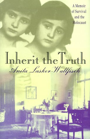 Inherit the Truth A Memoir of Survival and the Holocaust  1996 9780312208974 Front Cover