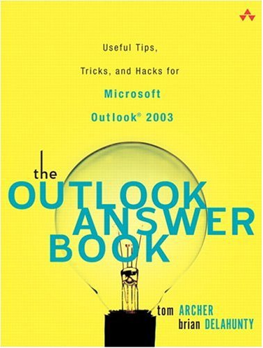 Outlook Answer Book Useful Tips, Tricks, and Hacks for Microsoft Outlook 2003  2006 9780321303974 Front Cover