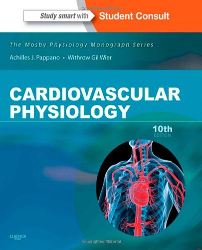 Cardiovascular Physiology Mosby Physiology Monograph Series (with Student Consult Online Access) 10th 2013 9780323086974 Front Cover