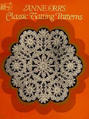 Anne Orr's Classic Tatting Patterns  60th (Reprint) 9780486248974 Front Cover