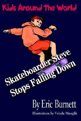 Skateboarder Steve Stops Falling Down  N/A 9780595221974 Front Cover