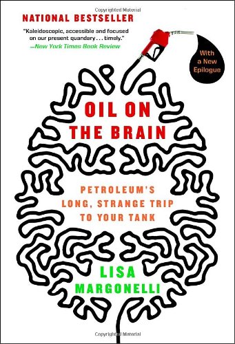 Oil on the Brain Petroleum's Long, Strange Trip to Your Tank N/A 9780767916974 Front Cover