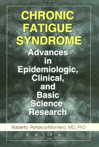 Chronic Fatigue Syndrome Advances in Epidemiologic, Clinical and Basic Science Research  1999 9780789006974 Front Cover