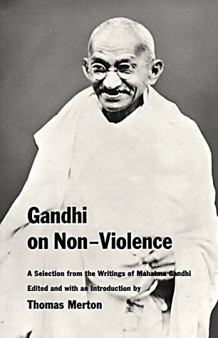 Gandhi on Non-Violence Selected Texts from Mohandas K. Gandhi's Non-Violence in Peace and War N/A 9780811200974 Front Cover