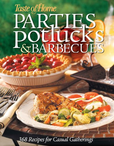 Parties, Potlucks, and Barbecues 368 Recipes for Casual Gatherings N/A 9780898216974 Front Cover