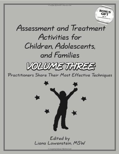 Assessment and Treatment Activities for Children, Adolescents and Families Volume 3: Practitioners Share Their Most Effective Techniques  2011 9780968519974 Front Cover