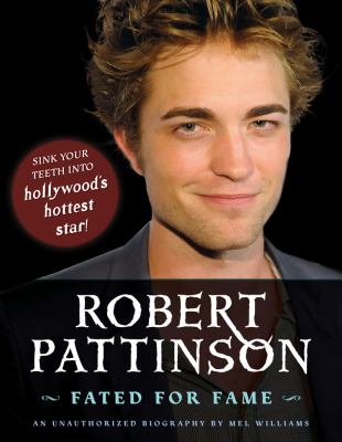 Robert Pattinson Fated for Fame N/A 9781416989974 Front Cover
