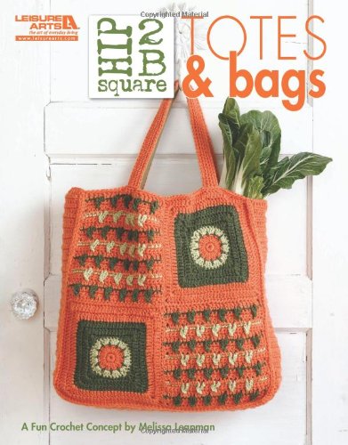 Hip 2 B Square: Totes & Bags  2011 9781609000974 Front Cover