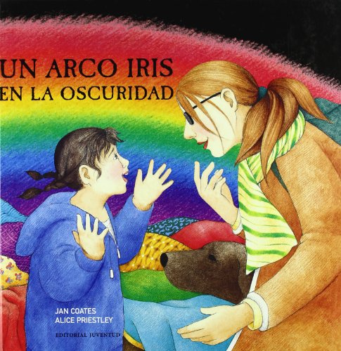 Un Arco Iris En La Oscuridad / Rainbows in the Dark:  2005 9788426134974 Front Cover