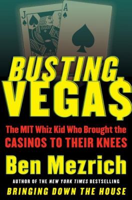 Busting Vegas The MIT Whiz Kid Who Brought the Casinos to Their Knees N/A 9780061176975 Front Cover