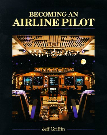 Becoming an Airline Pilot  1st 1990 9780071555975 Front Cover