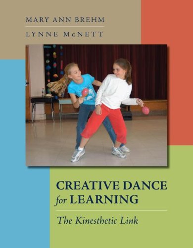 Creative Dance for Learning The Kinesthetic Link  2008 9780072954975 Front Cover