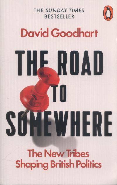 Road to Somewhere The New Tribes Shaping British Politics  2017 9780141986975 Front Cover