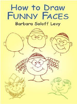 How to Draw Funny Faces   2002 9780486423975 Front Cover