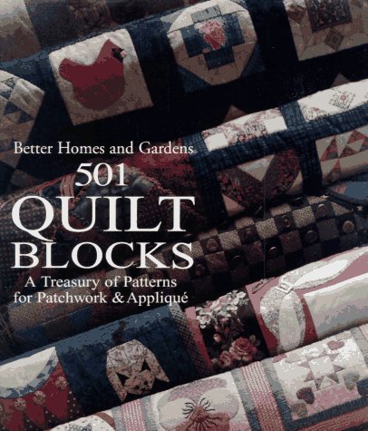 Better Homes and Gardens 501 Quilt Blocks A Treasury of Patchwork and Applique  1994 9780696019975 Front Cover