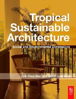 Tropical Sustainable Architecture   2006 9780750667975 Front Cover
