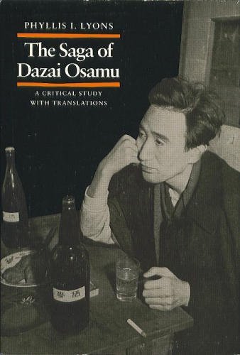 Saga of Dazai Osamu : A Critical Study with Translations  1985 9780804711975 Front Cover