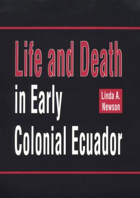 Life and Death in Early Colonial Ecuador   1995 9780806126975 Front Cover